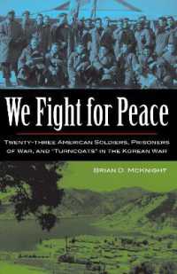We Fight for Peace : Twenty-three American Solidiers, Prisoners of War, and 'Turncoats' in the Korean War
