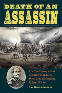 Death of an Assassin : The True Story of the German Murderer Who Died Defending Robert E. Lee