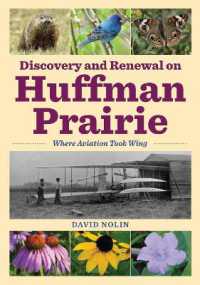 Discovery and Renewal on Huffman Prairie : Where Aviation Took Wing