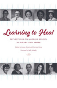 Learning to Heal : Reflections on Nursing School in Poetry and Prose (Literature and Medicine)