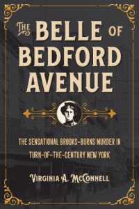 The Belle of Bedford Avenue : The Sensational Brooks-Burns Murder in Turn-of-the-Century New York (True Crime History)