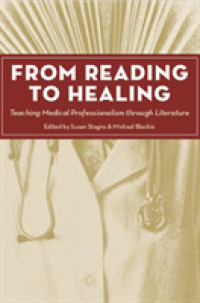 From Reading to Healing : Teaching Medical Professionalism through Literature (Literature and Medicine)