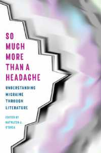 So Much More than a Headache : Understanding Migraine through Literature (Literature & Medicine)