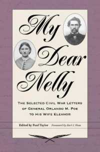 My Dear Nelly : The Selected Civil War Letters of General Orlando M. Poe to His Wife Eleanor (Interpreting the Civil War)