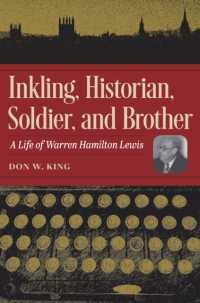 Inkling, Historian, Soldier, and Brother : A Life of Warren Hamilton Lewis
