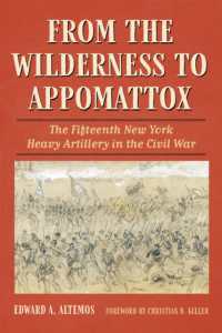 From the Wilderness to Appomattox : The Fifteenth New York Heavy Artillery in the Civil War (Civil War Soldiers & Strategies)