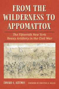 From the Wilderness to Appomattox : The Fifteenth New York Heavy Artillery in the Civil War (Civil War Soldiers & Strategies)