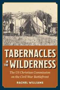 Tabernacles in the Wilderness : The US Christian Commission on the Civil War Battlefront (Interpreting the Civil War)