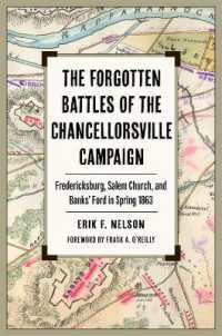 The Forgotten Battles of the Chancellorsville Campaign : Fredericksburg, Salem Church, and Banks' Ford in Spring 1863 (Civil War Soldiers & Strategies)