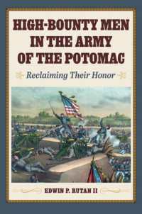 High-Bounty Men in the Army of the Potomac : Reclaiming Their Honor (Interpreting the Civil War: Text and Contexts)
