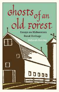 Ghosts of an Old Forest : Essays on Midwestern Rural Heritage