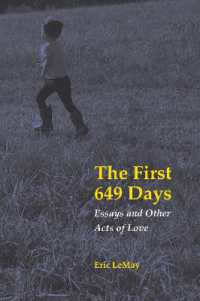 The First 649 Days : Essays and Other Acts of Love