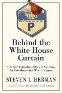Behind the White House Curtain : A Senior Journalist's Story of Covering the President—and Why It Matters
