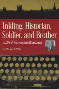 Inkling, Historian, Soldier, and Brother : A Life of Warren Hamilton Lewis