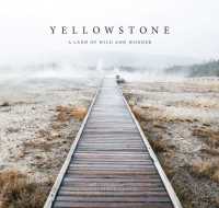 Yellowstone : A Land of Wild and Wonder