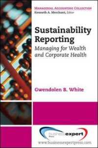 Sustainability Reporting: Managing for Wealth and Corporate Health -- Paperback / softback