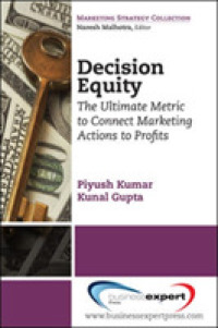 Decision Equity: The Ultimate Metric to Connect Marketing Actions to Profi Ts