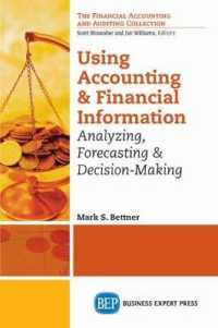 Using Accounting & Financial Information : Analyzing, Forecasting, and Decision Making