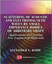 Scattering of Acoustic and Electromagnetic Waves by Small Impedance Bodies of Arbitrary Shapes -- Hardback