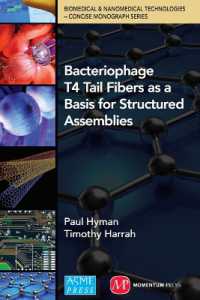 Bacteriophage Tail Fibers as a Basis for Structured Assemblies (Biomedical & Nanomedical Technologies - Concise Monograph Series)