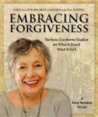 Embracing Forgiveness : Barbara Cawthorne Crafton on What It Is and What It Isnt （DVD）
