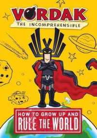 Vordak the Incomprehensible: How to Grow Up and Rule the World (Vordak the Incomprehensible) （Library Binding）