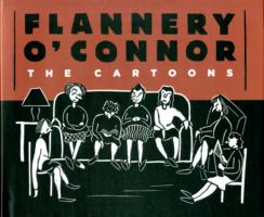 ”漫画家”フラナリー・オコナー作品集<br>Flannery O'connor : The Cartoons