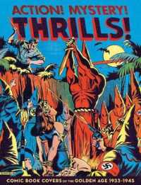 Action! Mystery! Thrills! : Comic Book Covers of the Golden Age 1933-1945 (Action! Mystery! Thrills!)