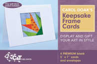 Carol Doak's Keepsake Frame Cards : Display and Gift Your Art in Style - Free Quilt Block Pattern Included （CRDS）
