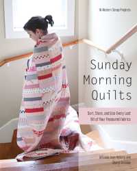 Sunday Morning Quilts : 16 Modern Scrap Projects • Sort, Store, and Use Every Last Bit of Your Treasured Fabrics