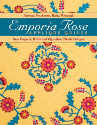 Emporia Rose Appliqu Quilts : New Projects, Historic Vignettes, Classic Designs