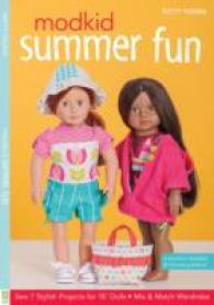 Modkid Summer Fun : Sew 7 Stylish Projects for 18' Dolls - Mix & Match Wardrobe （PCK BKLT）