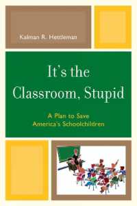 It's the Classroom, Stupid : A Plan to Save America's Schoolchildren (New Frontiers in Education)