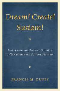 Dream! Create! Sustain! : Mastering the Art and Science of Transforming School Systems (Leading Systemic School Improvement)
