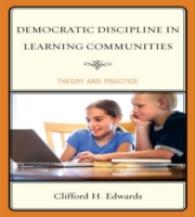 Democratic Discipline in Learning Communities : Theory and Practice
