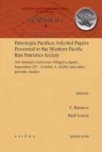 Patrologia Pacifica: Selected Papers Presented to the Western Pacific Rim Patristics Society : 3rd Annual Conference (Nagoya, Japan, September 29 - October 1, 2006) and other patristic studies (Scrinium: Revue de patrologie, d'hagiographie critique e