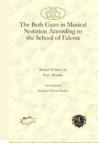 The Beth Gazo in Musical Notation : According to the School of Edessa (Dar Mardin: Christian Arabic and Syriac Studies from the Middle East)