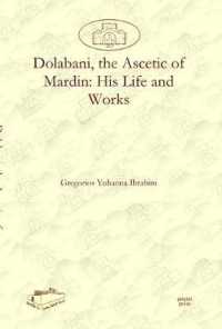Dolabani, the Ascetic of Mardin: His Life and Works (Dar Mardin: Christian Arabic and Syriac Studies from the Middle East)