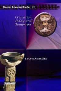 Cremation Today and Tomorrow (Kiraz Liturgical Studies)
