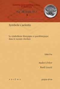 Symbola Caelestis : Le symbolisme liturgique et paraliturgique dans le monde chrétien (Scrinium: Revue de patrologie, d'hagiographie critique et d'histoire ecclésiastique)