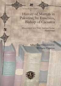 History of Martyrs in Palestine, by Eusebius, Bishop of Caesarea : Discovered in a Very Ancient Syriac Manuscript