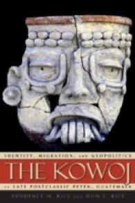 The Kowoj : Identity, Migration, and Geopolitics in Late Postclassic Petén, Guatemala (Mesoamerican Worlds)