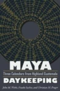 Maya Daykeeping : Three Calendars from Highland Guatemala (Mesoamerican Worlds)