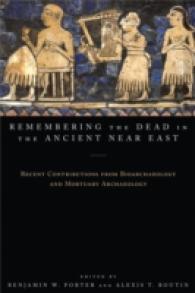 Remembering the Dead in the Ancient Near East : Recent Contributions from Bioarchaeology and Mortuary Archaeology