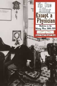 No One Ailing Except a Physician : Medicine in the Mining West, 1848-1919
