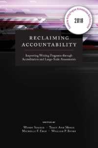 Reclaiming Accountability : Improving Writing Programs through Accreditation and Large-Scale Assessments