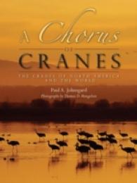 A Chorus of Cranes : The Cranes of North America and the World