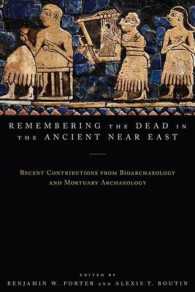 Remembering the Dead in the Ancient Near East : Recent Contributions from Bioarchaeology and Mortuary Archaeology