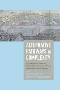 Alternative Pathways to Complexity : A Collection of Essays on Architecture, Economics, Power, and Cross-Cultural Analysis