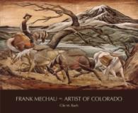 Frank Mechau : Artist of Colorado (Timberline Books) （2nd）